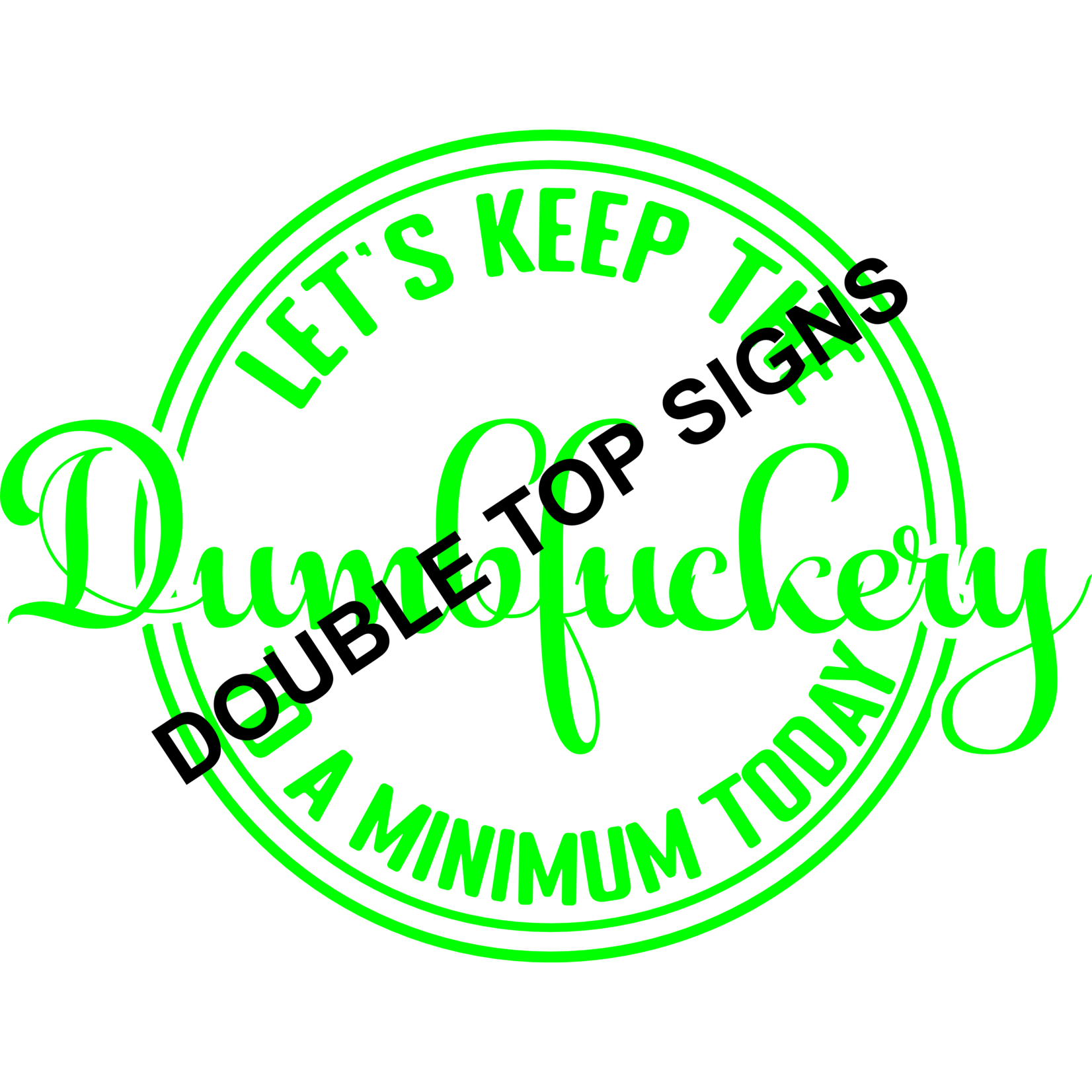 Darting Around Let's Keep The Dumbfuckery To A Minimum Today - Style 5
