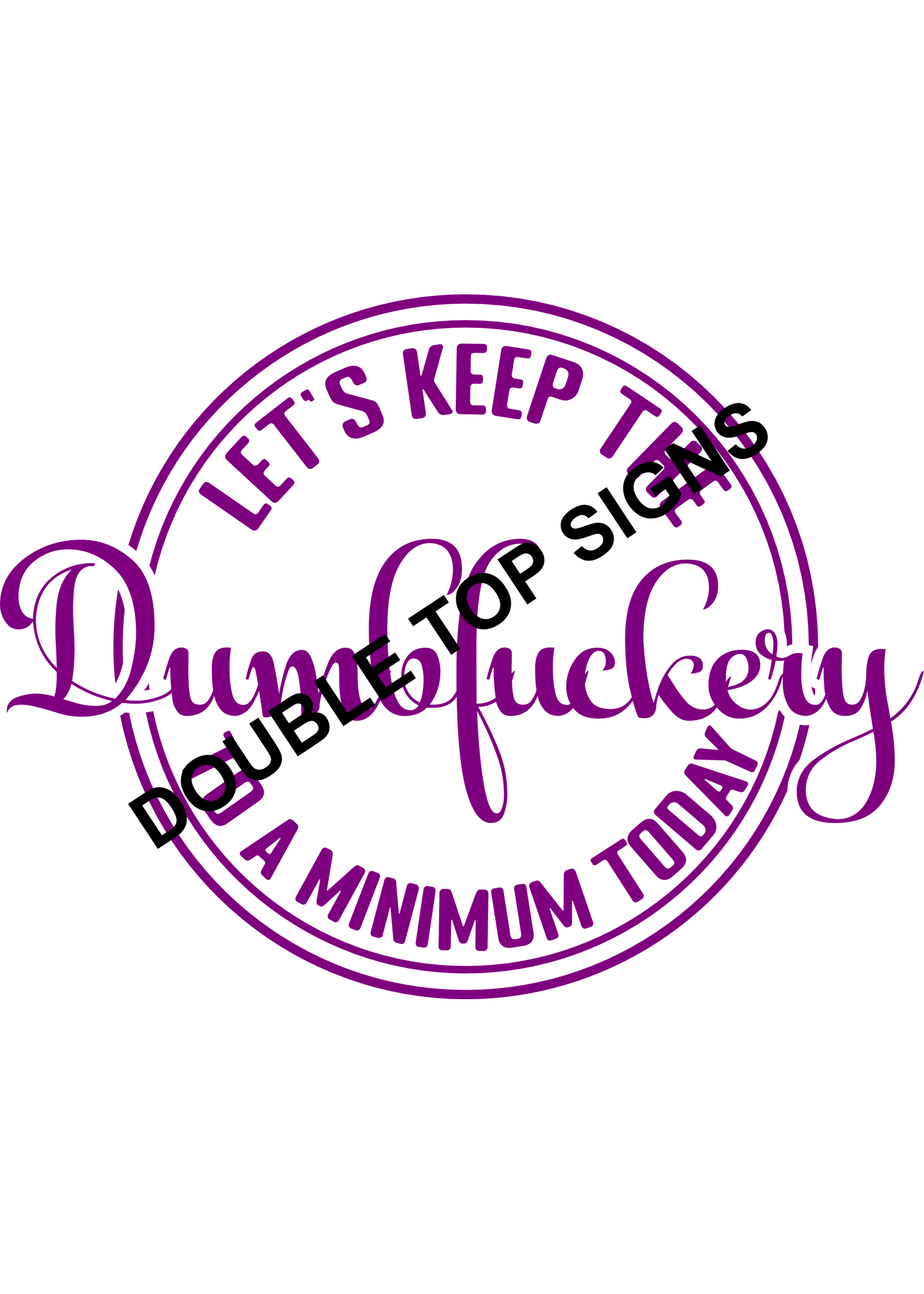 Darting Around Let's Keep The Dumbfuckery To A Minimum Today - Style 5