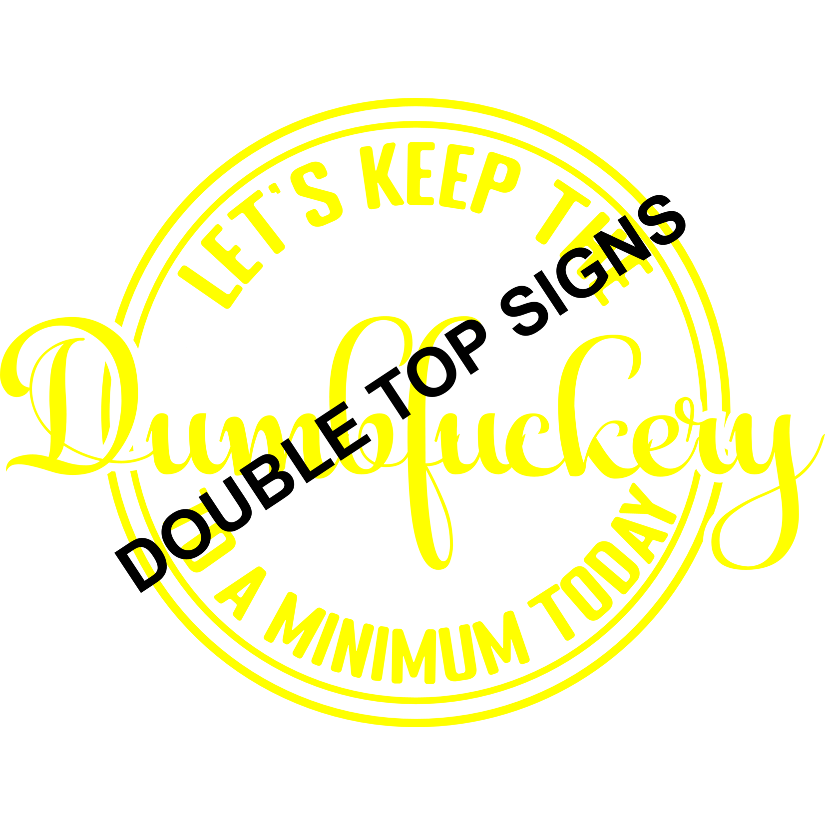 Darting Around Let's Keep The Dumbfuckery To A Minimum Today - Style 5