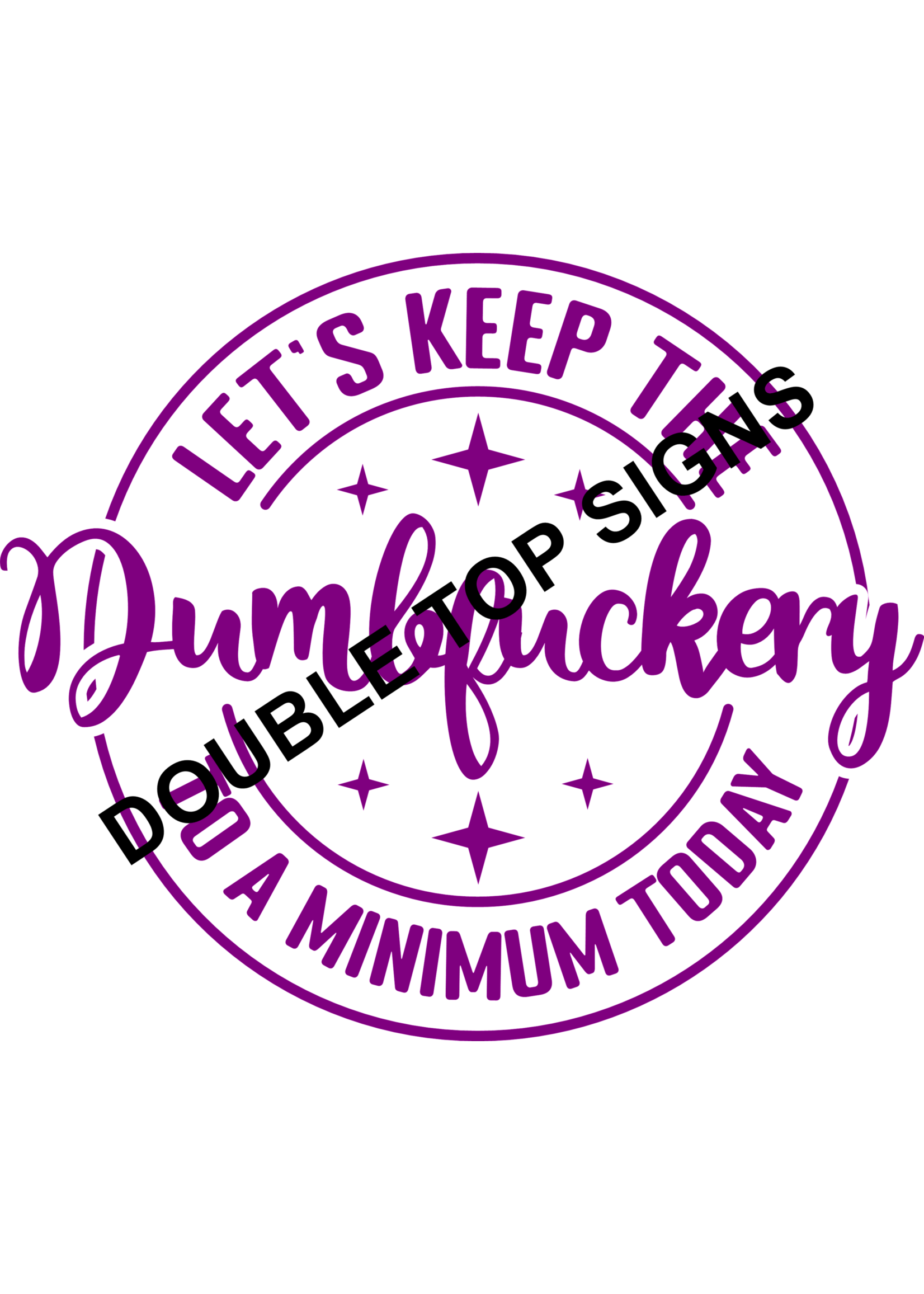 Darting Around Let's Keep The Dumbfuckery To A Minimum Today - Style 6