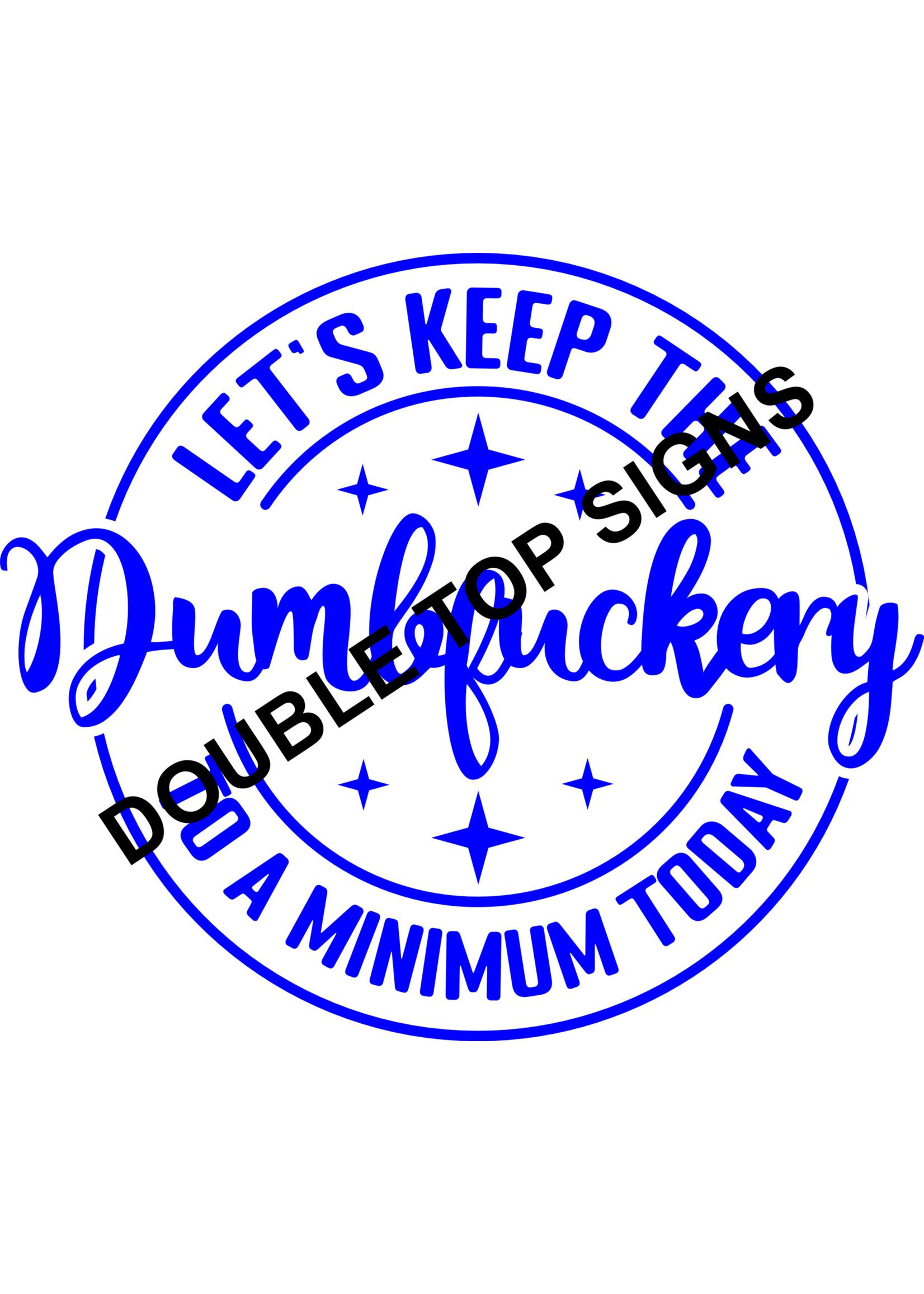 Darting Around Let's Keep The Dumbfuckery To A Minimum Today - Style 6