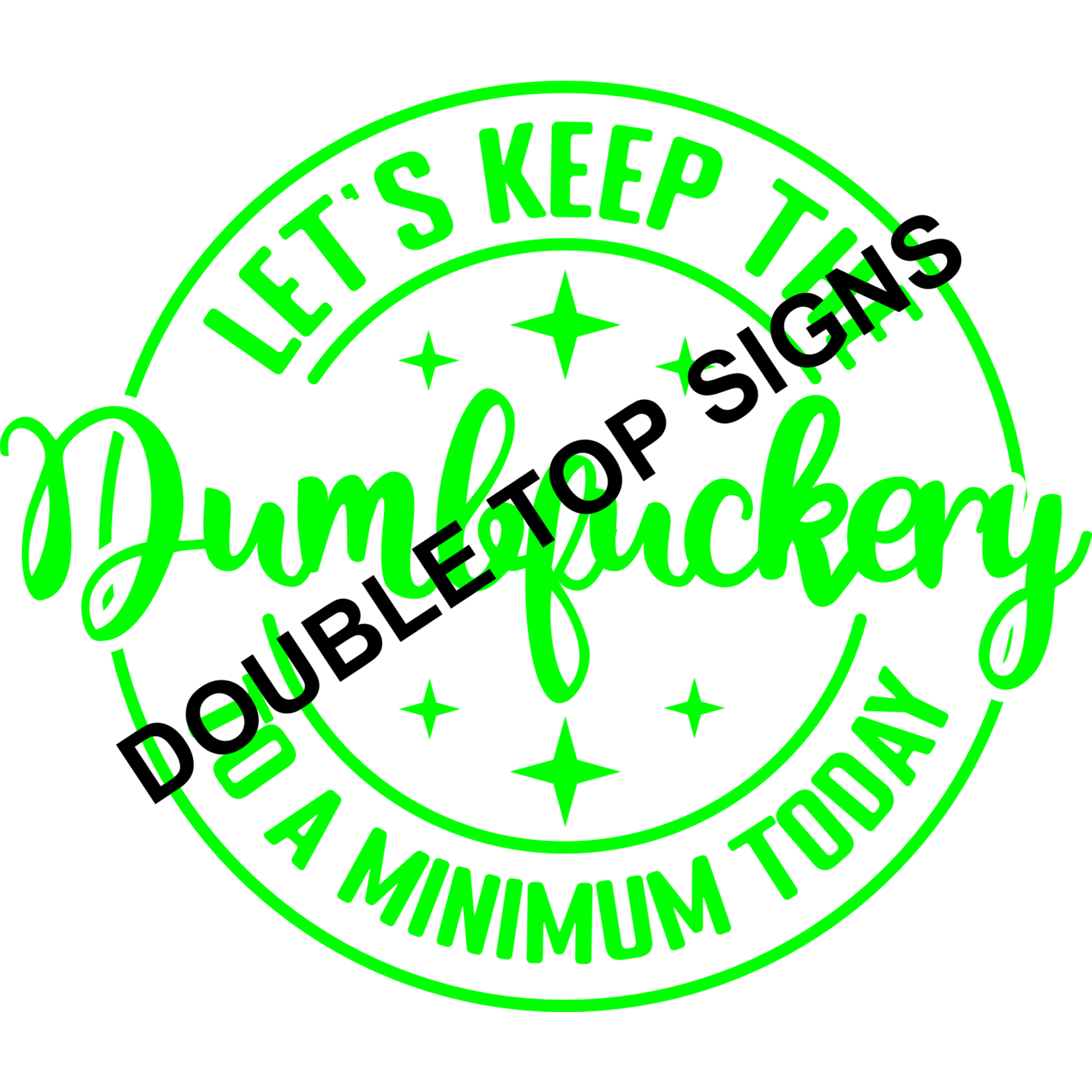 Darting Around Let's Keep The Dumbfuckery To A Minimum Today - Style 6