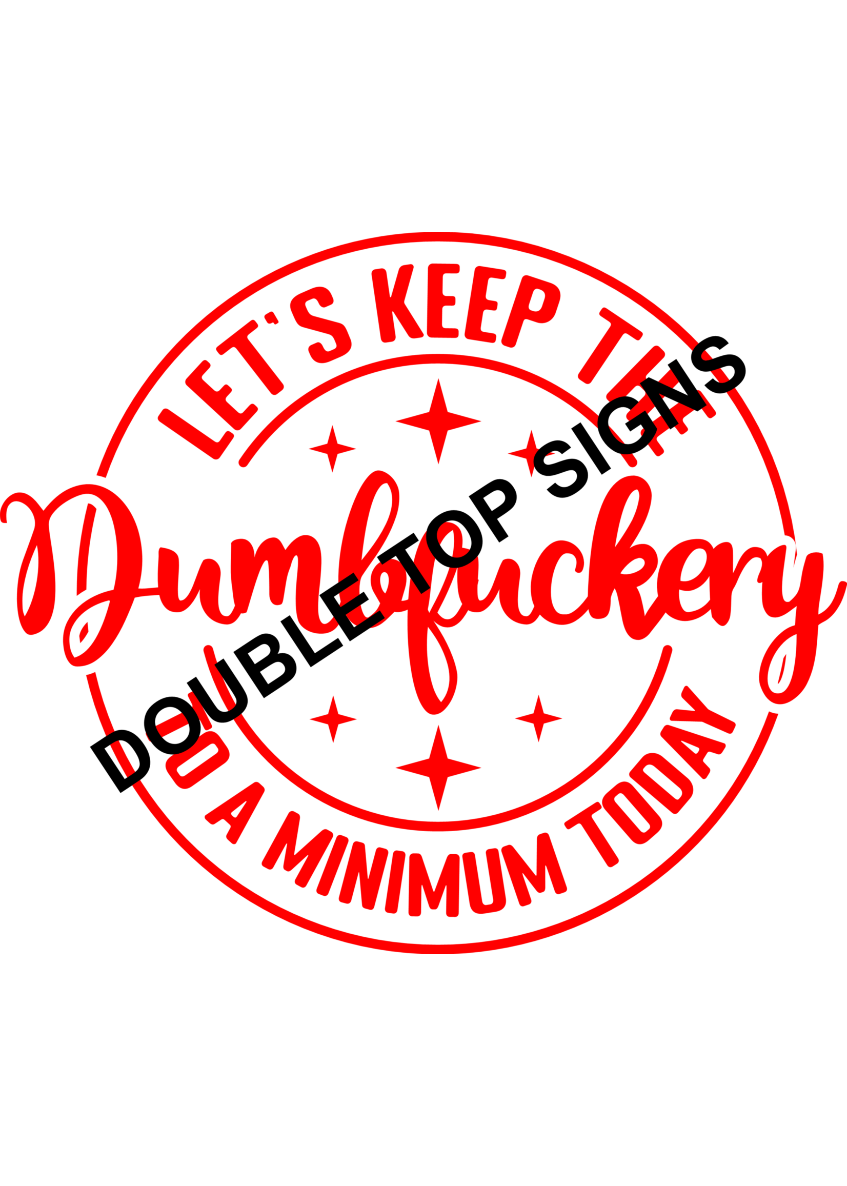 Darting Around Let's Keep The Dumbfuckery To A Minimum Today - Style 6