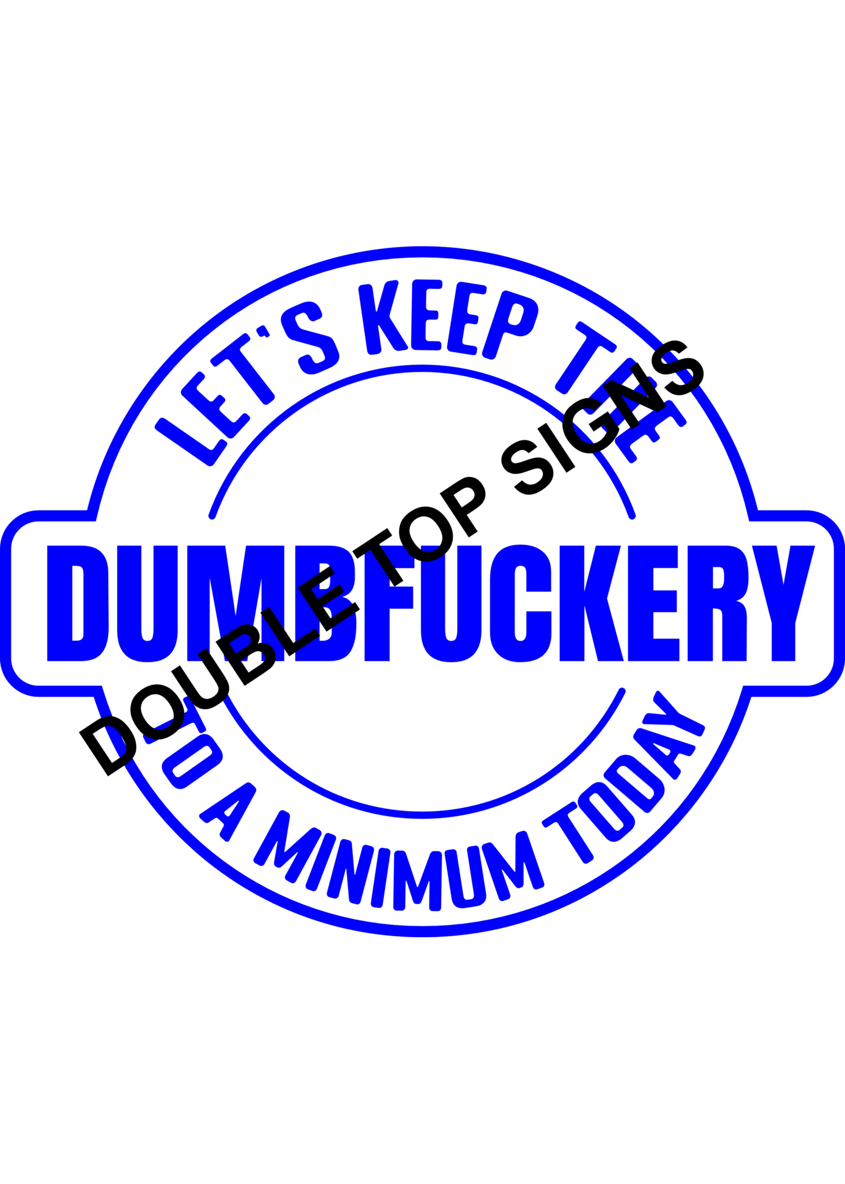 Darting Around Let's Keep The Dumbfuckery To A Minimum Today - Style 8