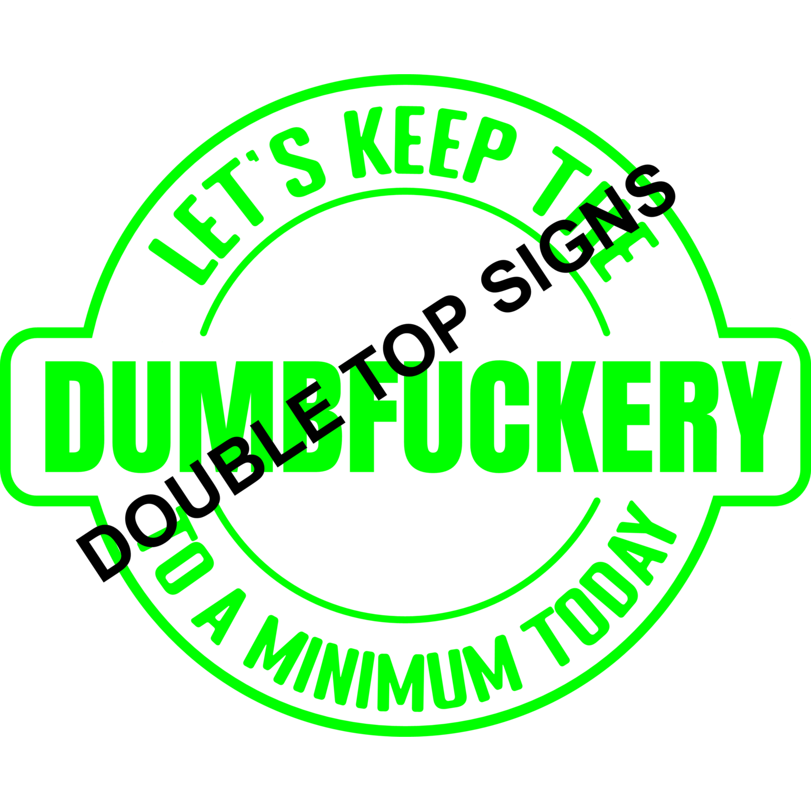 Darting Around Let's Keep The Dumbfuckery To A Minimum Today - Style 8