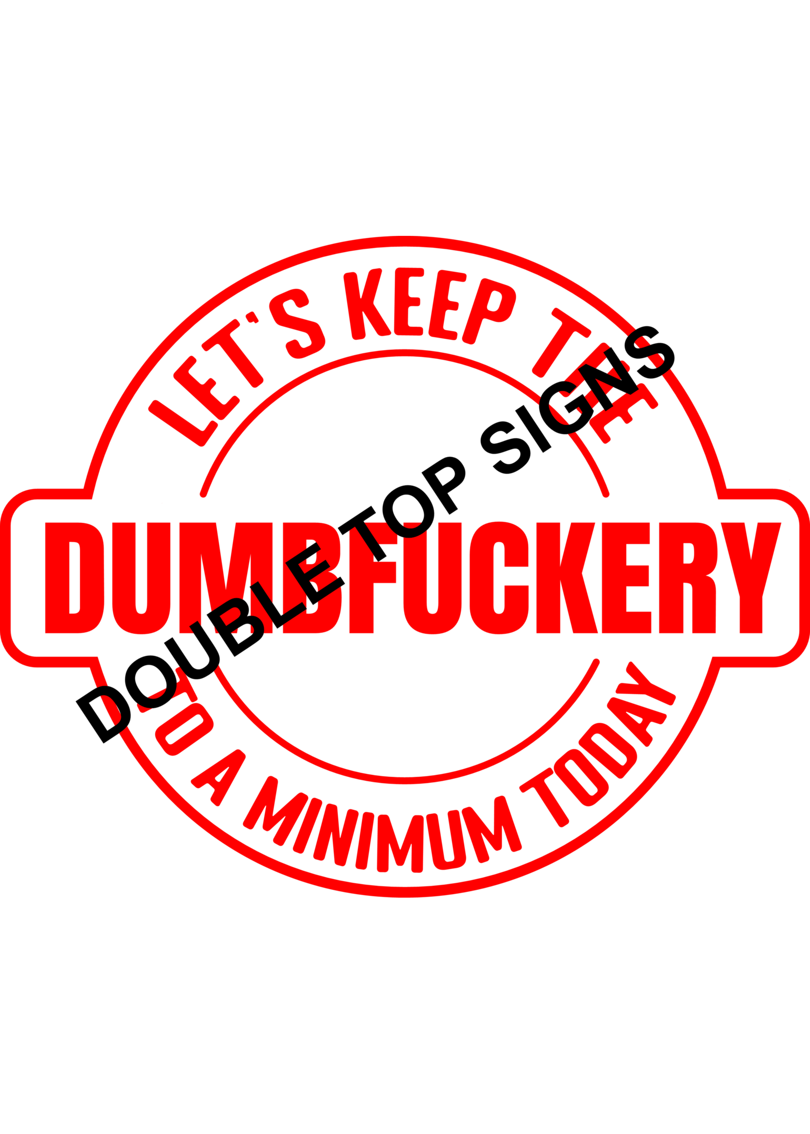 Darting Around Let's Keep The Dumbfuckery To A Minimum Today - Style 8