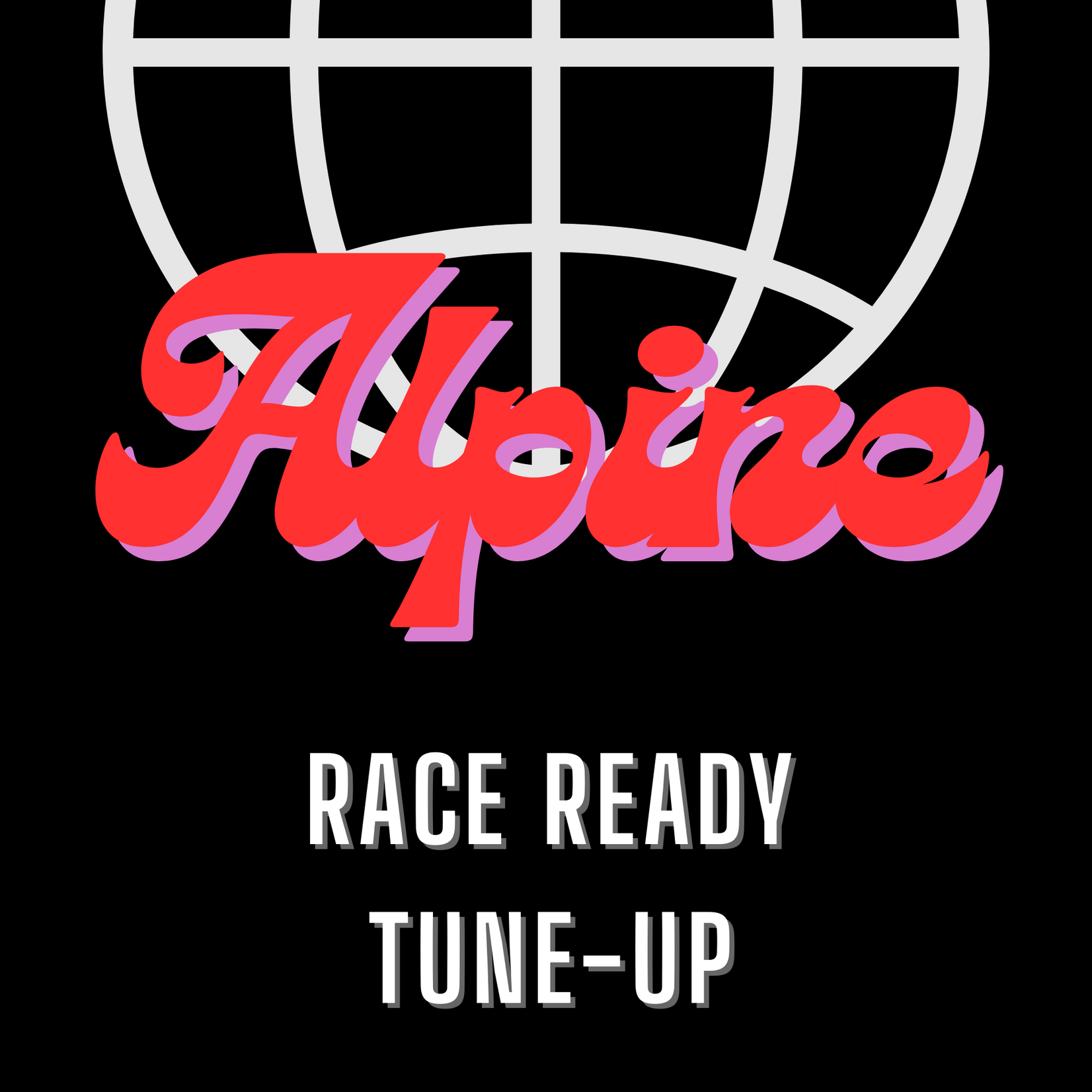 Alpine - Race  Ready Tune-up