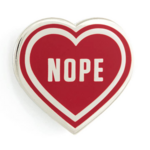 These Are Things Nope Heart Enamel Pin
